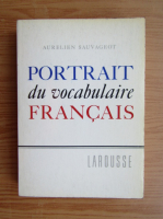Aurelian Sauvageot - Portrait du vocabulaire francais