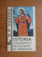 B. P. Hasdeu - Istoria tolerantei religioase in Romania