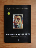 Carl Michael Hofbauer - Un mister numit arta