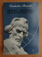 Constantin Baraschi - Tratat de sculptura (volumul 1)
