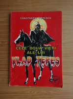 Constantin Ottescu - Cele doua vieti ale lui Vlad Tepes