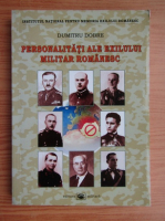 Dumitru Dobre - Personalitati ale exilului militar romanesc
