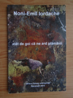 Emil Noni Iordache - Atat de goi ca ne ard plamanii