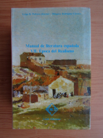 Felipe B. Pedraza - Manual de literatura espanola (volumul 7)