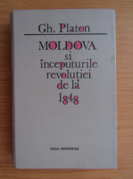 Gh. Platon - Moldova si inceputurile revolutiei de la 1848