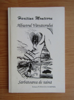 Haritina Monteoru - Albastrul varsatorului. Sabatoarea de iarna