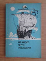 He went with Magellan