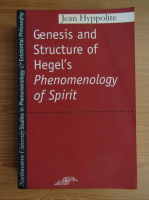 Jean Hyppolite - Genesis and structure of Hegel's phenomenology of spirit
