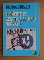 Marius Cirlan - Elemente de genetica animala normala