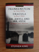 Mary Shelley, Bram Stoker, Robert Louis Stevenson - Frankenstein. Dracula. Dr. Jekyll and Mr. Hyde
