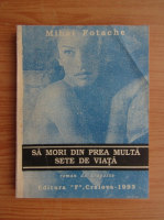 Mihai Fotache - Sa mori din prea multa sete de viata