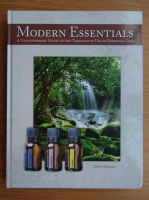 Modern essentials. A contemporary guide to the therapeutic use of essential oils