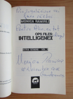 Monica Ramirez - Seria Gemini, volumul 3. OPS files. Intelligenex (cu autograful autoarei)