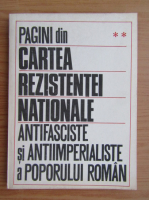 Pagini din cartea rezistentei nationale antifasciste si antiimperialiste a poporului roman (volumul 2)