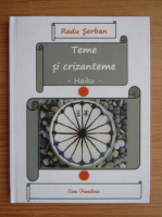 Radu Serban - Teme si crizanteme. Haiku