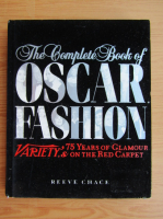 Reeve Chace - The complete book of Oscar Fashion