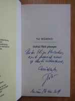 Val Manescu - Ochiul fara pleoape (cu autograful autorului)