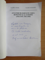 Valeriu Avram - Aviatori buzoieni pe cerul Romaniei si al Europei (cu autograful autorului)