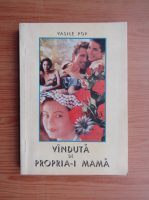 Anticariat: Vasile Pop - Vanduta de propria-i mama