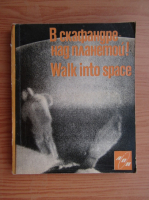 Walk into space (editie bilingva)