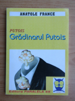 Anatole France - Gradinarul Putois (editie bilingva)