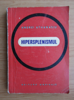 Andrei Athanasiu - Hipersplenismul