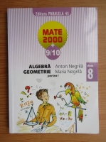 Anton Negrila - Algebra. Geometrie. Clasa a VIII-a, partea I (2009)