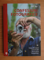 Bill Jay - Confesiuni fotografice