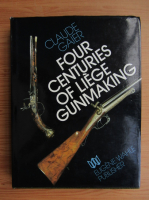 Claude Gaier - Four centuries of liege gunmaking