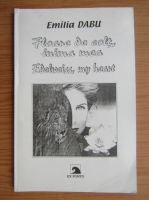 Emilia Dabu - Floare de colt, inima mea (editie bilingva)