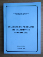 Florin Cristian Gheorghe - Culegere de probleme de matematici superioare