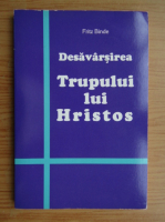 Fritz Binde - Desavarsirea trupului lui Hristos