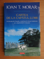 Ioan T. Morar - Cartea de la capatul lumii