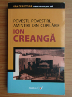 Ion Creanga - Povesti, Povestiri. Amintiri din copilarie
