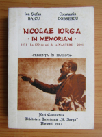 Ion St. Baicu - Nicolae Iorga. In memoriam