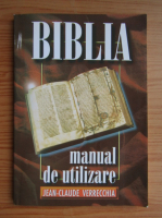 Jean Claude Verrecchia - Biblia. Manual de utilizare