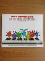 John B. Thompson - Cel mai usor curs de pian (volumul 1)