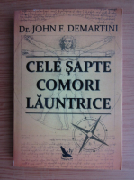 John F. Demartini - Cele sapte comori launtrice