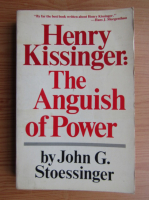 John G. Stoessinger - Henry Kissinger. The anguish of power