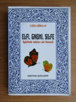 Lidia Birsan - Elfi, gnomi, silfe. Spiritele tainice ale naturii