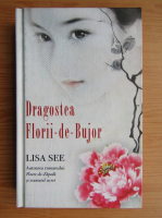 Anticariat: Lisa See - Dragostea florii de bujor