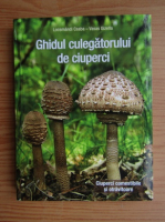Locsmandi Csaba - Ghidul culegatorului de ciuperci