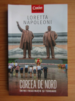 Anticariat: Loretta Napoleoni - Coreea de Nord