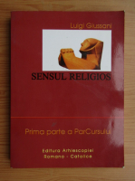 Luigi Giussani - Sensul religios (volumul 1)
