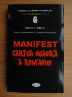 Mihai Serban - Manifest. Cartea neagra a Romaniei