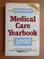 Prevention's medical care yearbook 1990