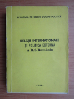 Relatii internationale si politica externa a R. S. Romania