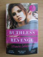 Ruthless revenge. Ultimate satisfaction
