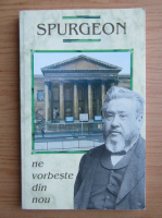 Spurgeon ne vorbeste din nou