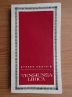 Stefan Cazimir - Tensiunea lirica